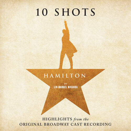 Lin-Manuel Miranda - Hamilton: 10 Shots (Highlights From The Original Broadway Cast Recording) (Indie Exclusive Burr's Vinyl) (LP)