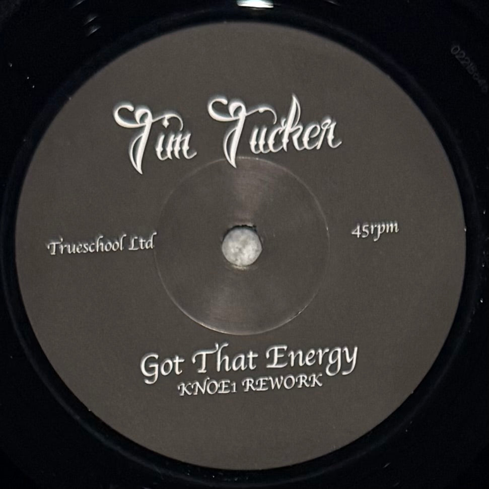 Tim Tucker - Got That Energy b/w Don't Hesitate (Knoe1 Reworks)