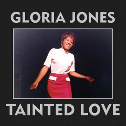 Gloria Jones - Tainted Love b/w My Bad Boy's Comin' Home