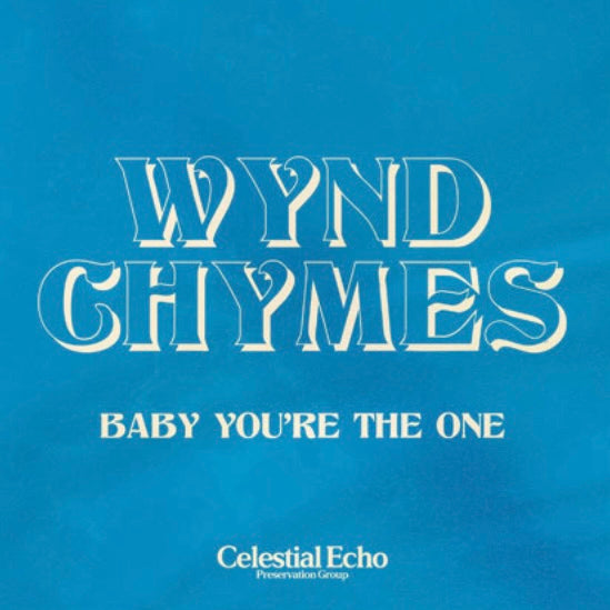 Wynd Chymes - Baby You're The One b/w Ride