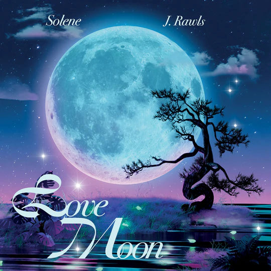 Solene & J. Rawls - Love Moon b/w Can't Catch Me In Love (Heart Shaped)
