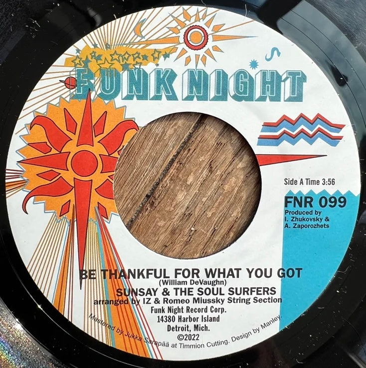 Sunsay & The Soul Surfers - Be Thankful For What You Got (7")