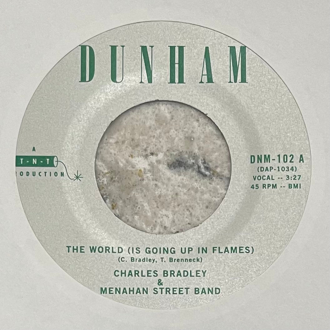 Charles Bradley - The World (Is Going Up In Flames) b/w Heartaches & Pain