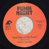 Pascal & Baya Rays - Sweet Drops and Nip-Ups (Pt. 1) b/w (Pt. 2)