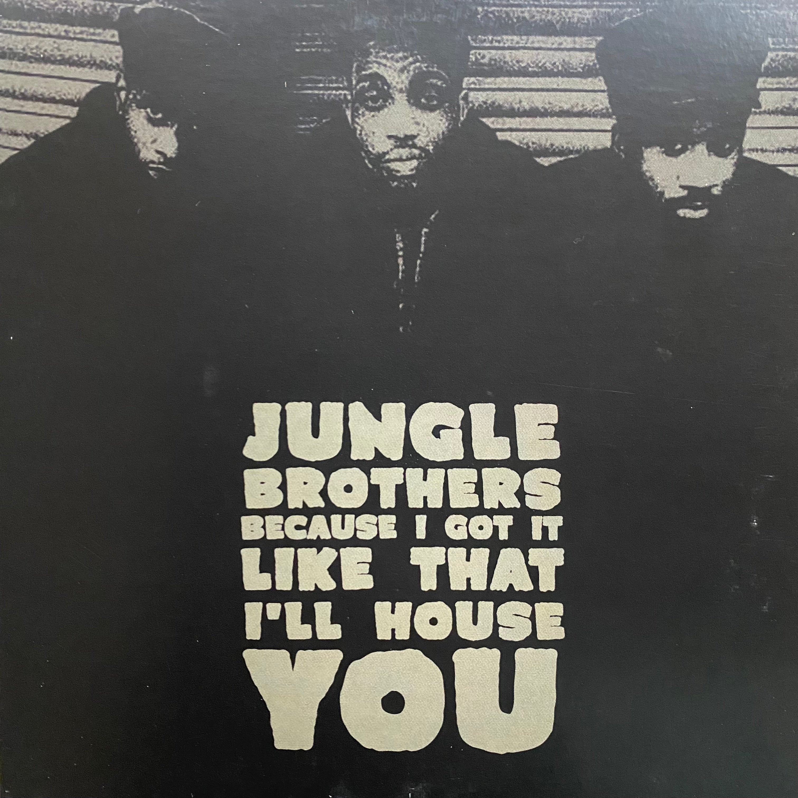 Jungle Brothers - Because I Got It Like That b/w I'll House You (7")