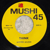 Mister Mushi - Think b/w Once In A Remix