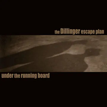 Dillinger Escape Plan, The - Under The Running Board (7”) (2025 RSD Black Friday)