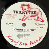 Tricky Tee - Johnny The Fox b/w Leave It To The Drums