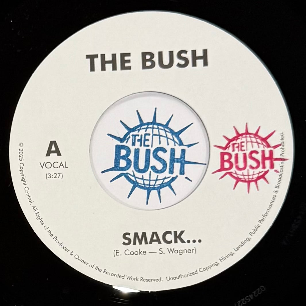 Bush, The - Smack... (Vocal) b/w Smack... (Disco Dub)