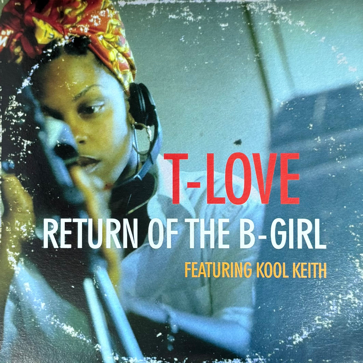 T-Love - Return of the B-Girl feat. Kool Keith b/w Inst (7")