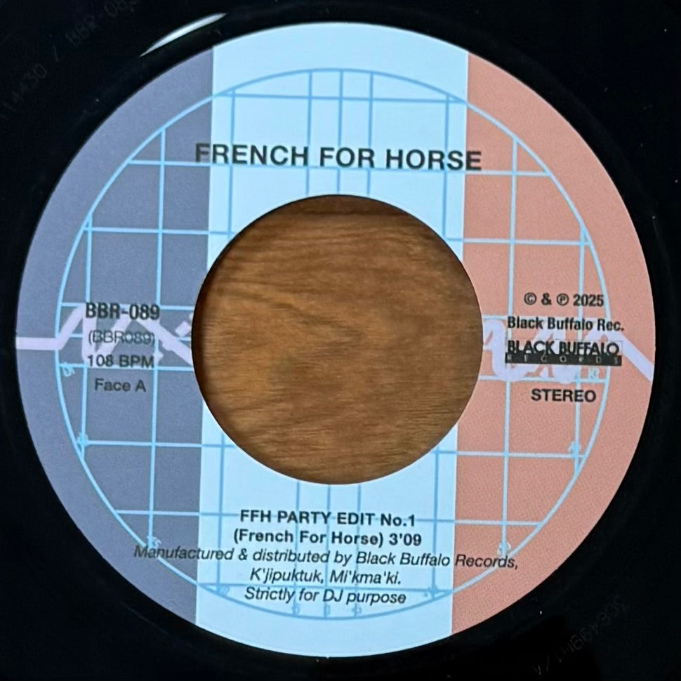 7” FRENCH FOR HORSE - FFH PARTY EDIT French For Horse - FFH Party Edit No. 1 b/w Here Come De Rapture