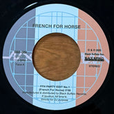 French For Horse - FFH Party Edit No. 1 b/w Here Come De Rapture