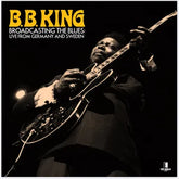 B.B. King - Broadcasting The Blues: Live From Germany And Sweden (2LP) (2025 RSD Black Friday)
