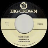 Bobby Oroza & El Michels Affair - Whatcha Know b/w Losing It