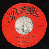 Junior Scaife & The Penrose Scholars - Nobody Gets My Love b/w Too Much Too Soon