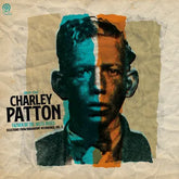 Charley Patton - Father Of The Delta Blues: Selections From Paramount Recordings Vol. 2 (LP) (2025 RSD Black Friday)