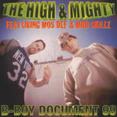 High & Mighty, The - B-Boy Document '99 feat. Mos Def & Mad Skillz b/w Inst