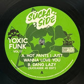 Toxic Funk 17: Suckaside - Hot Pants I Just Wanna Love You b/w Dang Lazy