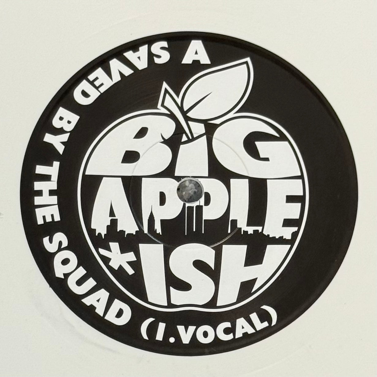 Big Apple Ish - Saved By The Squad b/w Acapella & Instrumental - White Vinyl