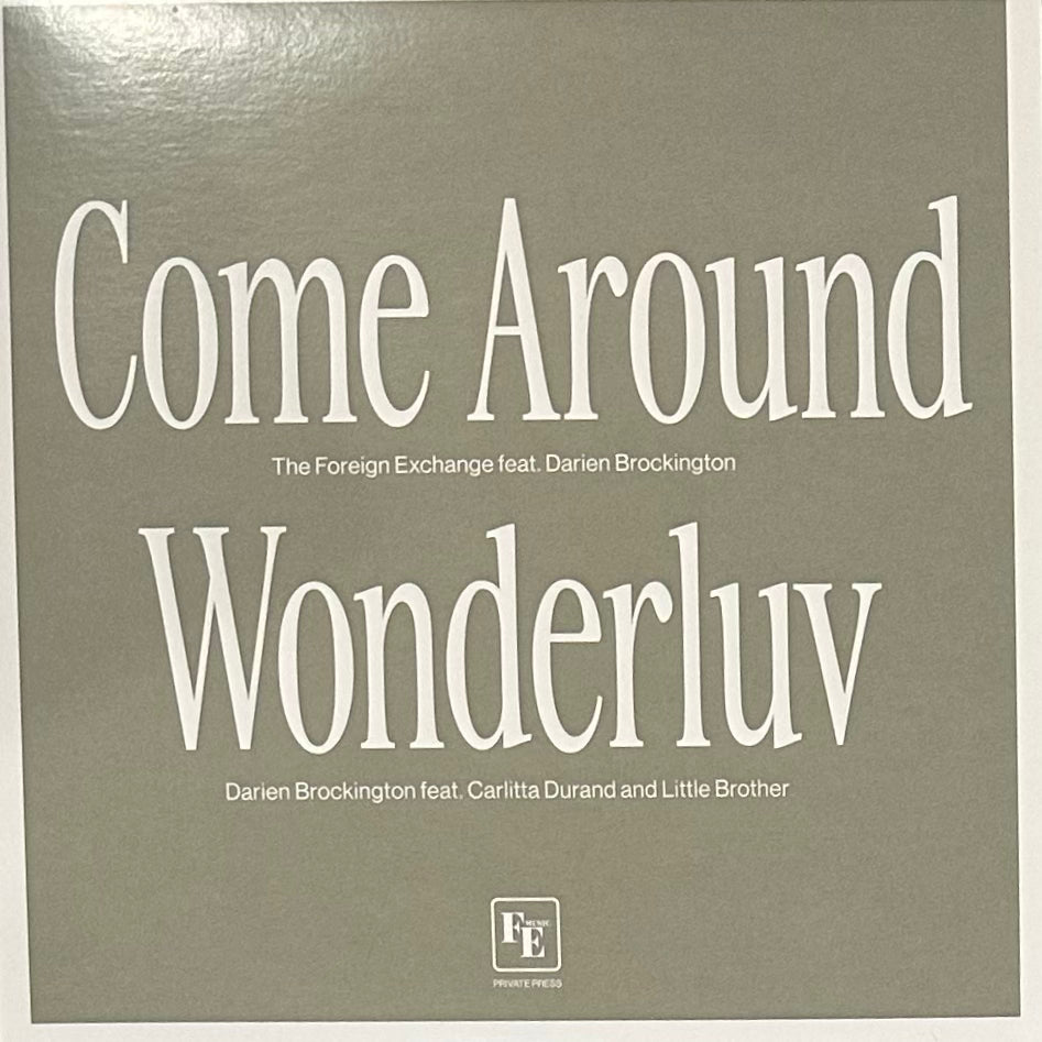Foreign Exchange, The - Come Around b/w Darien Brockington - Wonderluv