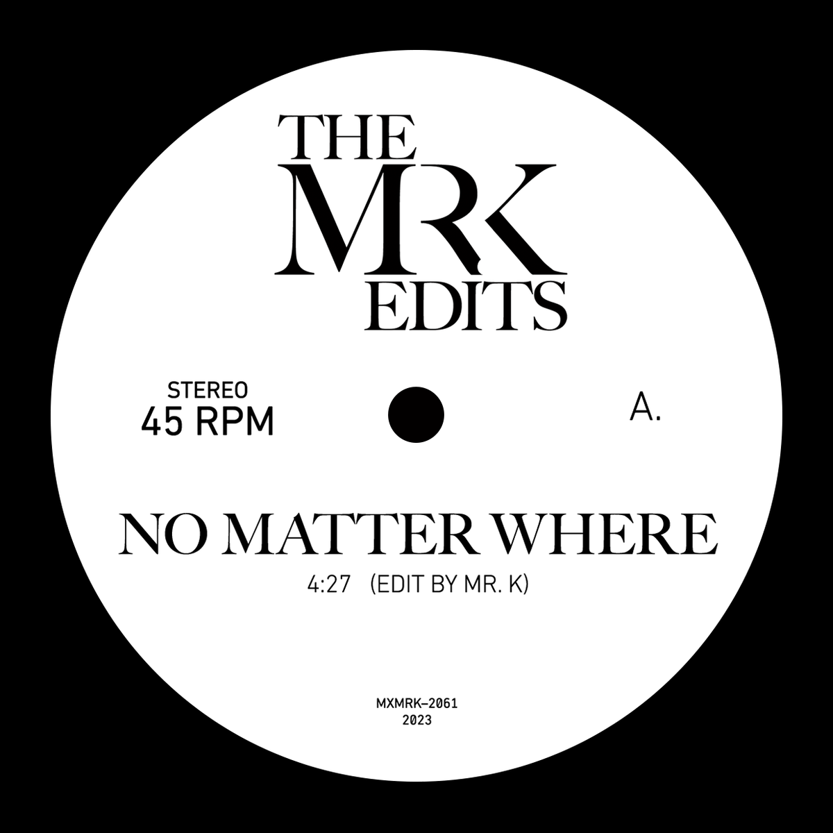 Mr. K Edits - No Matter Where b/w Time Is What You Need