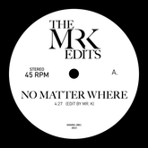 Mr. K Edits - No Matter Where b/w Time Is What You Need