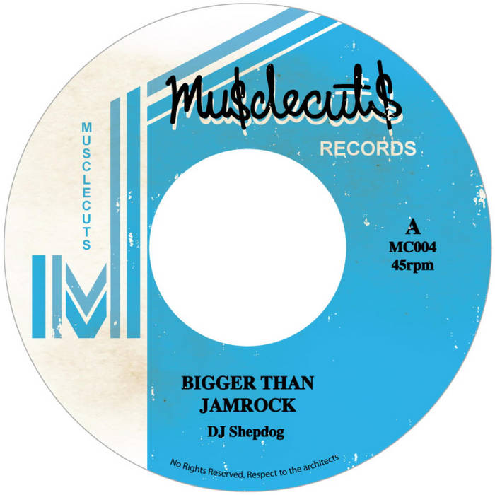 DJ Shepdog - Bigger Than Jamrock b/w Sleng Hop