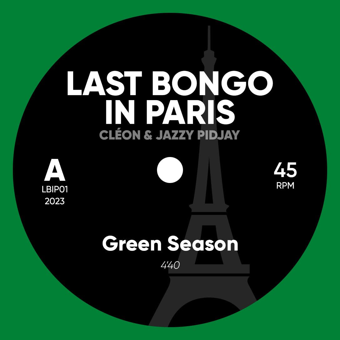 Last Bongo In Paris - Green Season b/w The Good Tortilla & Big Bad Bobby