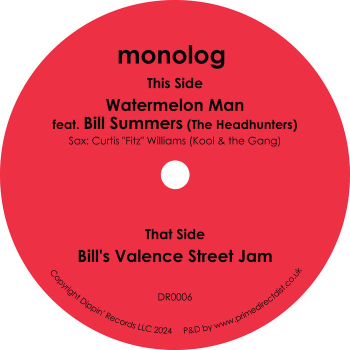 Monolog - Watermelon Man b/w Bill's Valence Street Jam