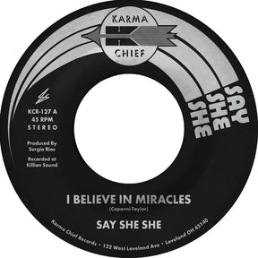 Say She She - I Believe in Miracles b/w C'est Si Bon (Limit 2)