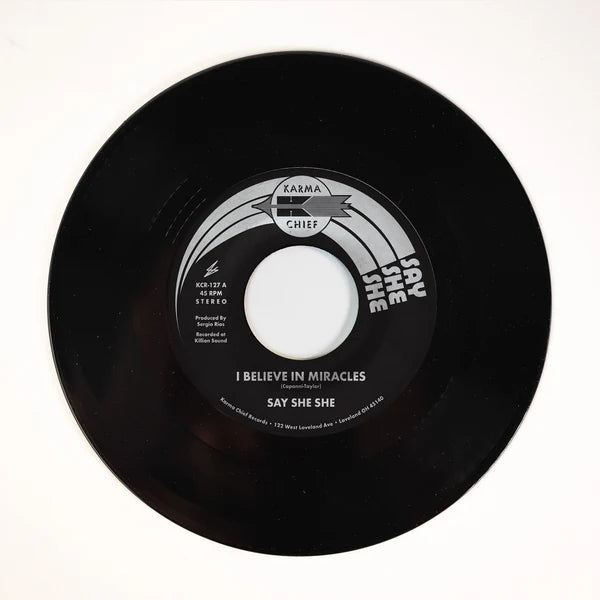 Say She She - I Believe in Miracles b/w C'est Si Bon